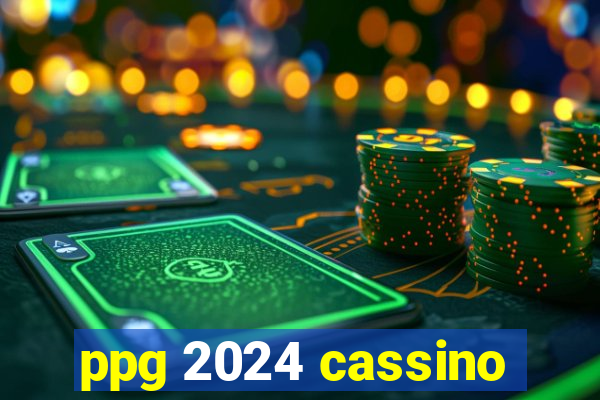 ppg 2024 cassino